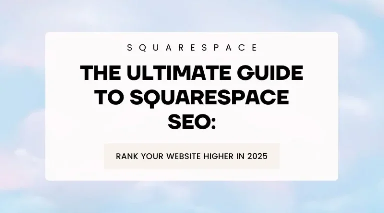 The Ultimate Guide to Squarespace SEO: Rank Your Website Higher in 2026