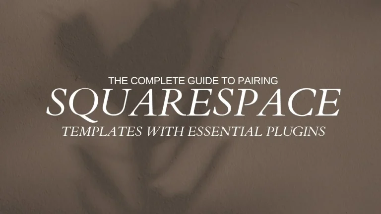 The Complete Guide to Pairing Squarespace Templates with Essential Plugins for 2026: Match Your Design with Functionality