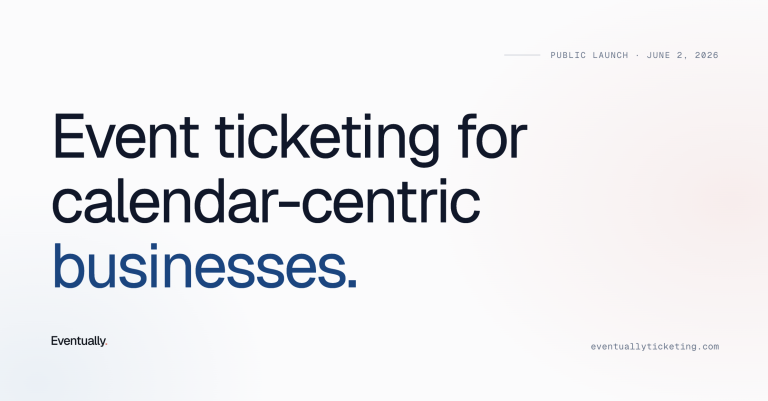 Eventually's brand tile: the words "Event ticketing for calendar-centric businesses." over a pale ground, with the Eventually wordmark and eventuallyticketing.com